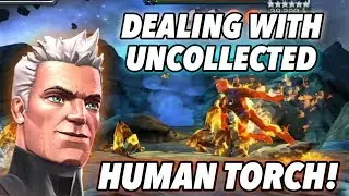 How To Deal With Uncollected Human Torch! | Marvel Contest of Champions