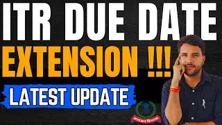 ITR Due Date Extension Update AY 2024-25