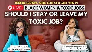 Evaluating the Costs of Staying At or Leaving a Toxic Job: Black Women & Toxic Jobs