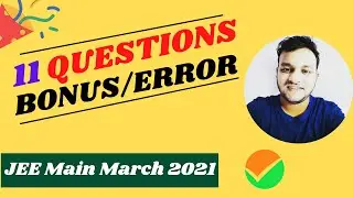 Bonus in JEE Main March Attempt 2021 | JEE Main 2021 | Bonus/Error Questions 