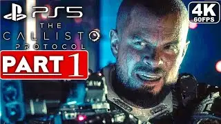 THE CALLISTO PROTOCOL Gameplay Walkthrough Part 1 [4K 60FPS PS5] - No Commentary