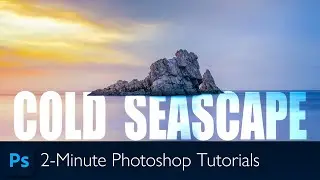 Colorize a Cold Seascape in Photoshop | Photoshop Tutorial