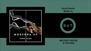 Daniel Blade - Moderna (Extended Mix) [Melodic House & Techno] [Three Hands Records]