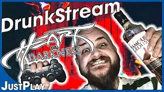 HEART OF DARKNESS || DRUNK Playthrough || Just Play