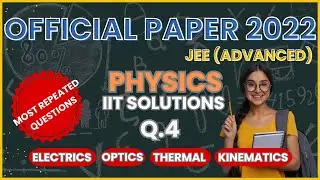 JEE Advanced 2022 - Official Paper Discussion || JEE Advanced 2022 Physics Solutions Paper-1 || 12th