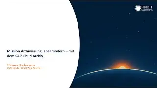 FITS DAYS 2025  | Mission: Archivierung, aber modern – mit dem SAP Cloud Archiv.