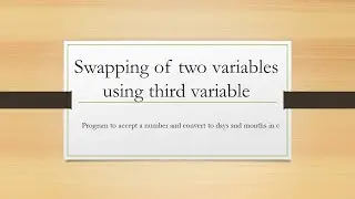 Swapping of two variables using third variable