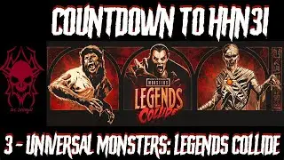 Countdown to HHN31: 3 - Universal Monsters: Legends Collide