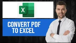 How to Convert PDF File to Excel (EASY Tutorial)