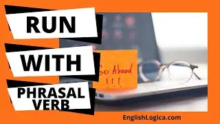 Run With - Phrasal Verb | Top Phrasal Verbs in English | Business English & Everyday Spoken English