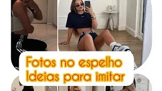 FOTOS NO ESPELHO/ POSES para Fotos no Espelho 🥰