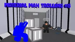 Material Man Trolling #5! | Roblox ( SCP - E ) Area 113
