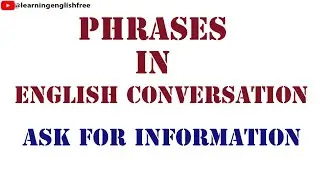 Phrases in English Conversation -  Ask for information