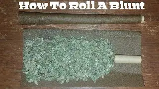 How To Roll A Blunt [Step By Step & Easy]