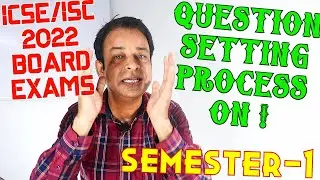 ICSE/ISC 2022 Board Exams- CISCE has Started Question Setting Process for ICSE/ISC Semester-1 Exams
