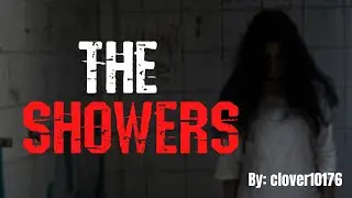 The Showers | Scary Creepypasta Story | NoSleep Stories