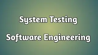 System Testing| 3rd Level of Software Testing | Methods of System Testing |Software Engineering