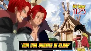 OP 1125 - LUFFY MELIHAT KEMBARAN SHANKS DI ELBAF?! ADA TUGAS PENTING SHANKS DI WARLAND!!
