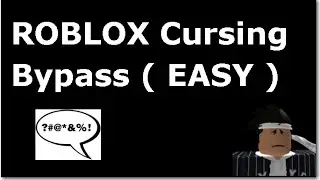 ROBLOX Cursing Bypass ( EASY )