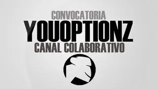 Convocatoria para pertenecer a YouOptionz canal colaborativo