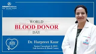 𝐖𝐨𝐫𝐥𝐝 𝐁𝐥𝐨𝐨𝐝 𝐃𝐨𝐧𝐨𝐫 𝐃𝐚𝐲 𝟐𝟎𝟐𝟑 | Dr. Harpreet Kaur | Aakash Healthcare