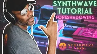 Synthwave Tutorial - How To Foreshadow Your Track - SynthwavePro
