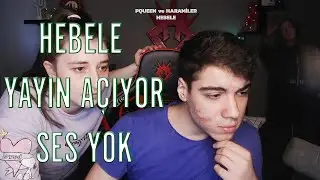 HEBELE - PQUEEN ile BİRLİKTE YAYIN AÇIYOR AMA SES YOK!