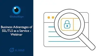 Business Advantages of SSL/TLS as a Service - Webinar