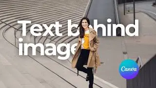 How to Put Text Behind an Image in Canva (Free & Pro Ways!)