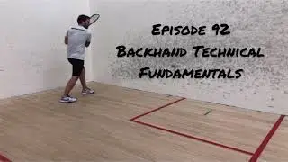 Squash Shots Episode 92: Backhand Technical Fundamentals