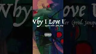 Quentin Miller - Why I love you