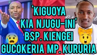 KIGUOYA! 😲BISOP KIENGEI GUCOKERIA MP. KURURIA 🥵