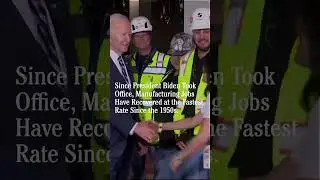 President Biden is bringing manufacturing back to America  