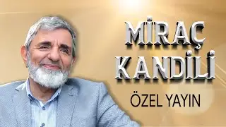 MİRAÇ KANDİLİ Özel Yayın