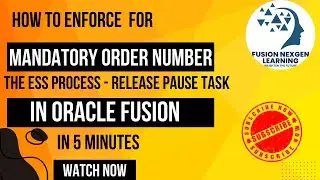 How To Enforce Mandatory Order Number for the ESS Process - Release Pause Task.