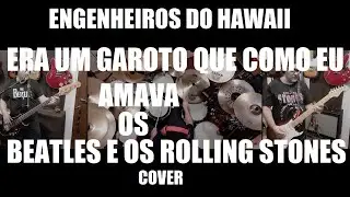 Era um garoto que como eu amava os Beatles e os Rolling Stones (Tributo Engenheiros do Hawaii)