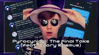 Pyrocynical: The Final Take - Pedophilia/Grooming Allegations (Continued - feat. Ivory Rasmus)