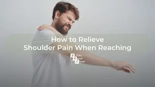 How to Relieve Shoulder Pain When Reaching