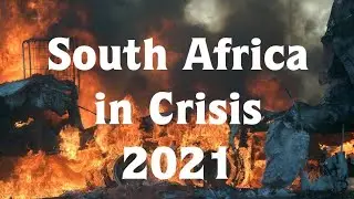 South Africa in Crisis 2021