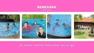 Berenang Di Hotel Narita bersama Keluarga
