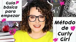 #micabellorizado Guía Básica para empezar en el Método de Curly Girl