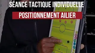 Au cœur d'une Séance tactique individuelle I  Positionnement Ailier