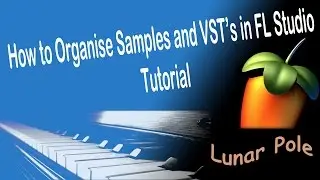 FL Studio Tutorial 12 - How to Easily Organise/Manage Samples and VST Plugins