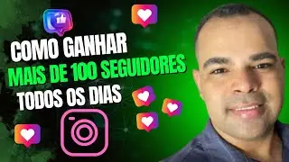 Como Ganhar Mais De 100 Seguidores No Instagram Todos Os Dias Com Tráfego Pago