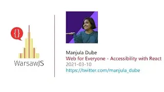 Manjula Dube - Web for Everyone – Accessibility with React