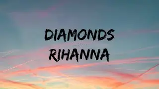 Rihanna - Diamonds (Lyrics)