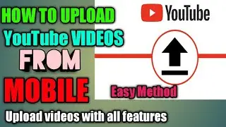 How to upload videos on YouTube using mobile || upload videos from mobile || Technical IHQ