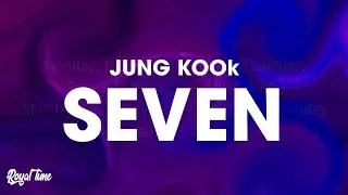 Jung Kook - Seven (Lyrics) ft. Latto