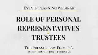 What is the Role of Personal Representatives & Trustees in Estate Planning?