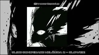 SLIDE SONORIDADE MELÓDICA 2 - DJ SHADOW ZN (SLOWED)